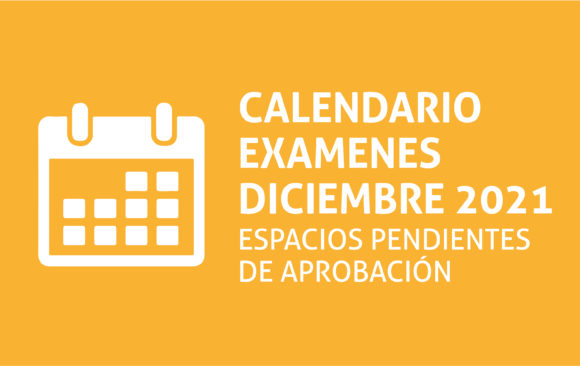 Cronograma de exámenes pendientes Diciembre 2021